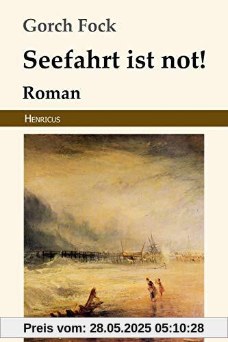 Seefahrt ist not!: Roman