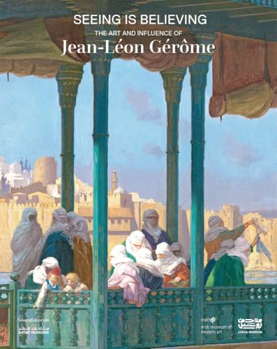 Seeing Is Believing: The Art and Influence of Jean-Léon Gérôme (Arte) von Silvana