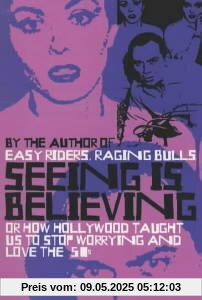 Seeing is Believing: How Hollywood Taught Us to Stop Worrying and Love Seeing is Believing: How Hollywood Taught Us to Stop Worrying and Love