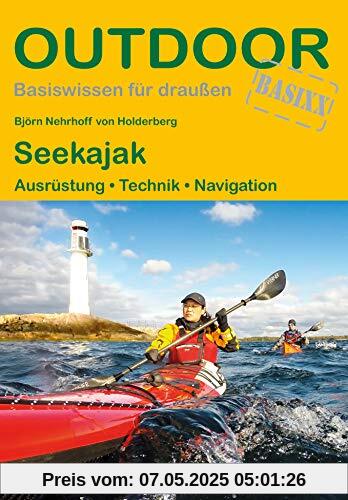 Seekajak: Ausrüstung Techniken Navigation (Basiswissen für draußen, Band 65)
