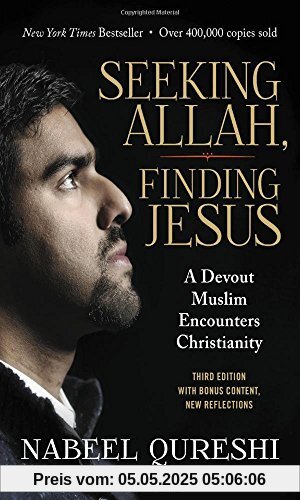 Seeking Allah, Finding Jesus: A Devout Muslim Encounters Christianity