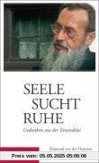 Seele sucht Ruhe: Gedanken aus der Einsiedelei