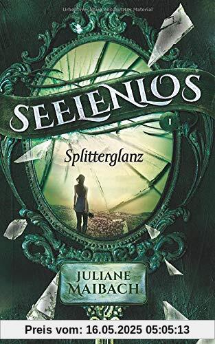 Seelenlos: Splitterglanz (Band 1)
