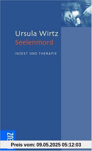 Seelenmord: Inzest und Therapie