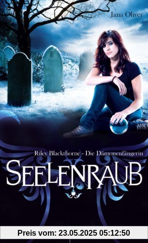 Seelenraub: Riley Blackthorne - Die Dämonenfängerin 2