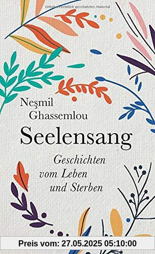 Seelensang: Geschichten vom Leben und Sterben