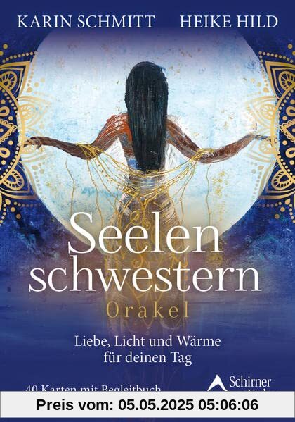 Seelenschwestern - Liebe, Licht und Wärme für deinen Tag: 40 Karten mit Begleitbuch Seelenschwestern - Liebe, Licht und Wärme für deinen Tag: 40 Karten mit Begleitbuch