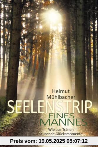 Seelenstrip eines Mannes: Wie aus Tränen tausende Glücksmomente wurden Seelenstrip eines Mannes: Wie aus Tränen tausende Glücksmomente wurden