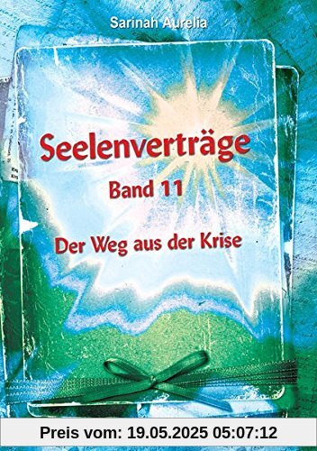 Seelenverträge Band 11: Der Weg aus der Krise Seelenverträge Band 11: Der Weg aus der Krise