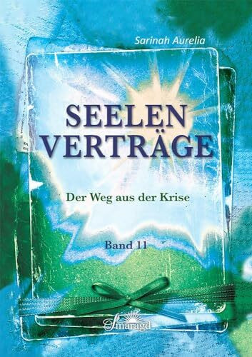 Seelenverträge Band 11: Der Weg aus der Krise Seelenverträge Band 11: Der Weg aus der Krise