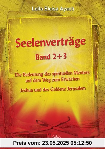 Seelenverträge Band 2 & 3 - Die Bedeutung des spirituellen Mentors auf dem Weg zum Erwachen - Jeshua und das Goldene Jerusalem