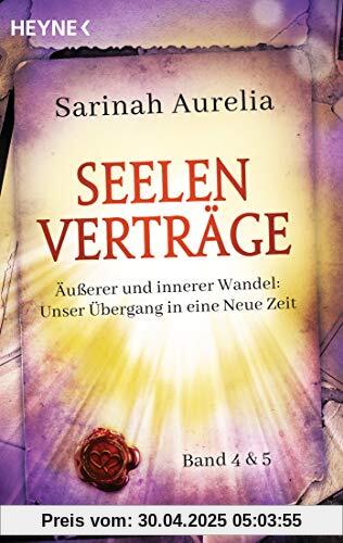 Seelenverträge Band 4 & 5. Äußerer und innerer Wandel: Unser Übergang in die Neue Zeit: Die Übergangsphase. Die Geheimnisse, die in euch schlummern