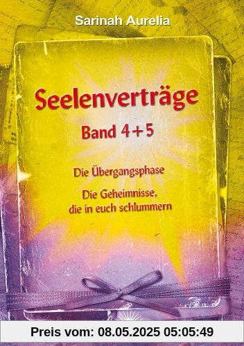 Seelenverträge Band 4 und 5: Band 4 - Die Übergangsphase; Band 5 - Die Geheimnisse, die in euch schlummern