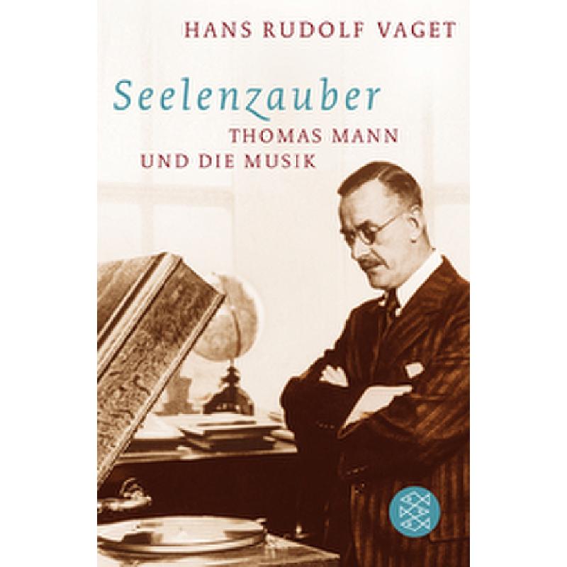 Seelenzauber - Thomas Mann und die Musik Seelenzauber - Thomas Mann und die Musik