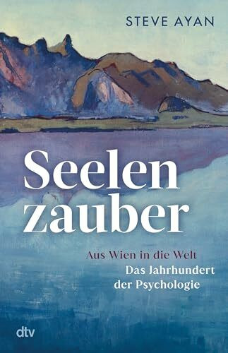 Seelenzauber: Aus Wien in die Welt – Das Jahrhundert der Psychologie | Die Geschichte der Psyc... Seelenzauber: Aus Wien in die Welt – Das Jahrhundert der Psychologie | Die Geschichte der Psyc...