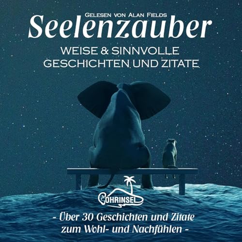 Seelenzauber: Weise und sinnvolle Geschichten & Zitate