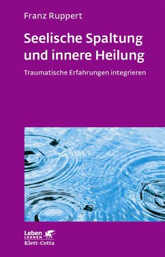 Seelische Spaltung und innere Heilung (Leben Lernen, Bd. 203) von Klett-Cotta