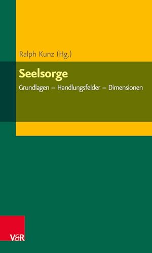 Seelsorge: Grundlagen - Handlungsfelder - Dimensionen (ELEMENTAR. Arbeitsfelder im Pfarramt)