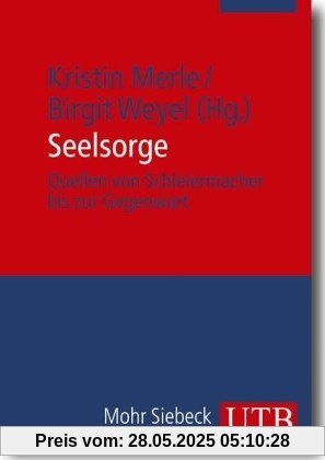 Seelsorge: Quellen von Schleiermacher bis zur Gegenwart