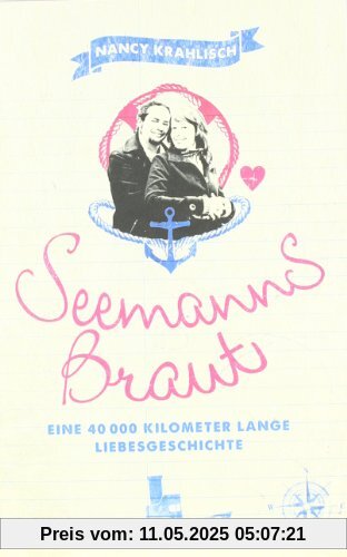 Seemannsbraut: Eine 40000 Kilometer lange Liebesgeschichte Seemannsbraut: Eine 40000 Kilometer lange Liebesgeschichte