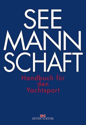 Seemannschaft: Handbuch für den Yachtsport