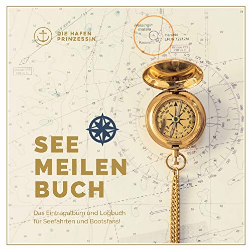 Seemeilenbuch: Das Eintragalbum und Logbuch für Seefahrten und Bootsfans!