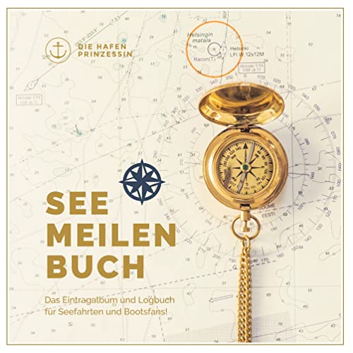Seemeilenbuch: Das Eintragalbum und Logbuch für Seefahrten und Bootsfans!