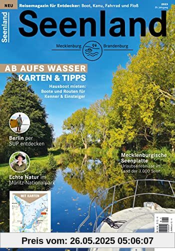 Seenland 2023: Das Reisemagazin für Urlaub am Wasser in der Mecklenburgischen Seenplatte (Seenland: Urlaub am Wasser in Mecklenburg und Brandenburg)