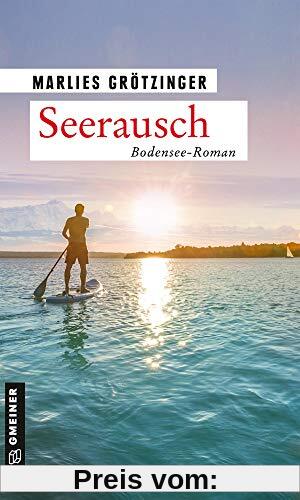 Seerausch: Bodensee-Roman (Polizeihauptkommissarin Isabel Böhmer) (Kriminalromane im GMEINER-Verlag)