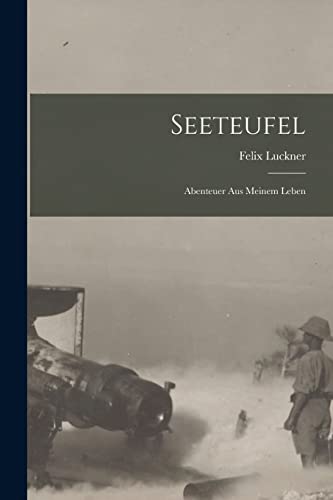 Seeteufel: Abenteuer Aus Meinem Leben