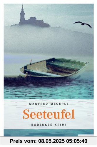 Seeteufel: Der neue Bodensee Krimi