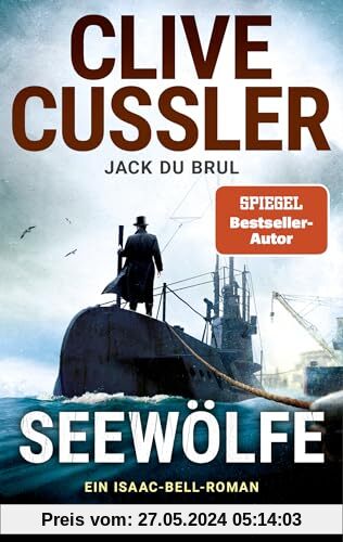 Seewölfe: Ein Isaac-Bell-Roman (Die Isaac-Bell-Abenteuer, Band 13)