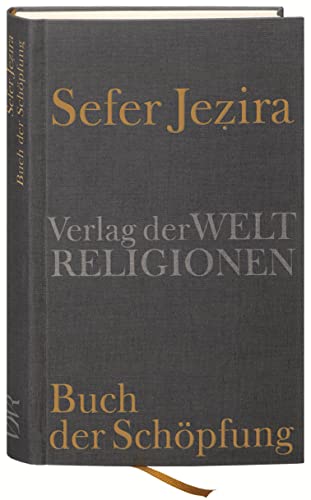 Sefer Jezira – Buch der Schöpfung Sefer Jezira – Buch der Schöpfung