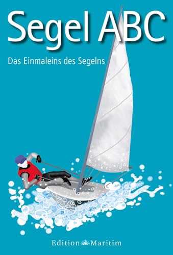 Segel-ABC: Das Einmaleins des Segelns. Meer-Minis von Edition Maritim