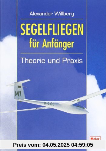Segelfliegen für Anfänger: Theorie und Praxis