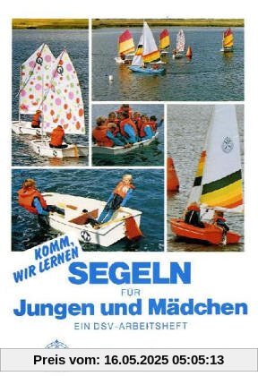 Segeln für Jungen und Mädchen: Ein DSV Arbeitsheft Segeln für Jungen und Mädchen: Ein DSV Arbeitsheft