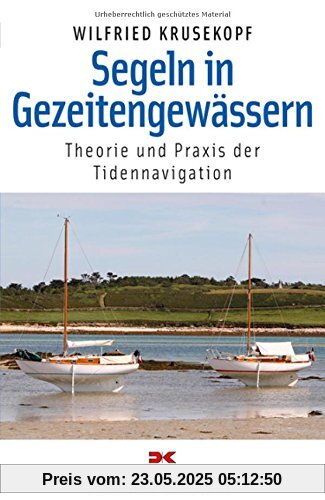 Segeln in Gezeitengewässern: Theorie und Praxis der Tidennavigation