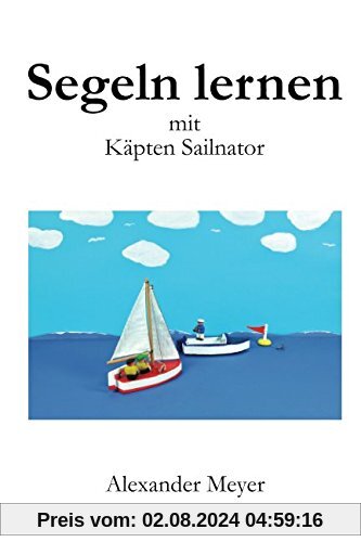 Segeln lernen mit Käpten Sailnator