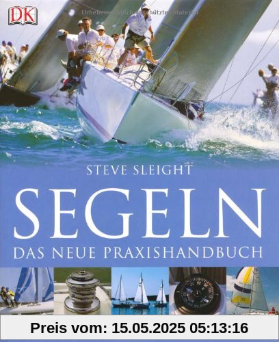 Segeln: Das neue Praxishandbuch