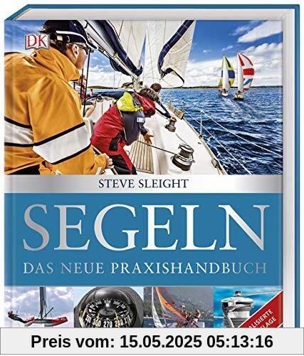 Segeln: Das neue Praxishandbuch. Aktualisierte Neuauflage