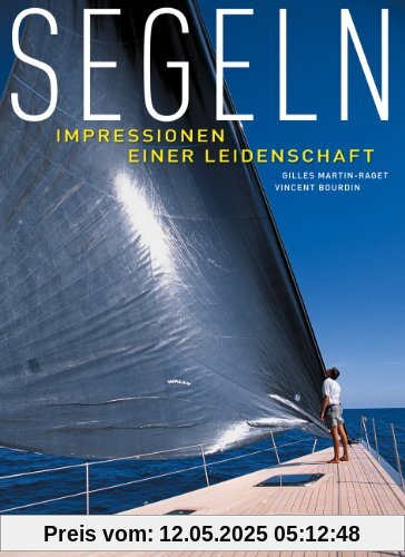 Segeln: Impressionen einer Leidenschaft Segeln: Impressionen einer Leidenschaft