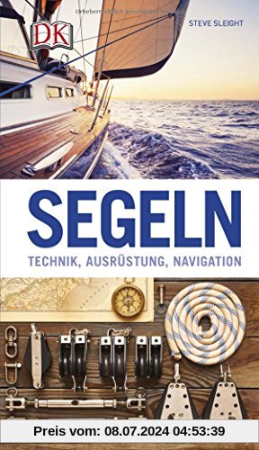 Segeln: Technik, Ausrüstung, Navigation