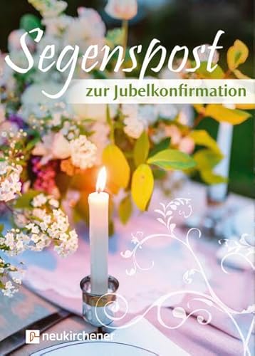 Segenspost zur Jubelkonfirmation Segenspost zur Jubelkonfirmation von Neukirchener Verlag