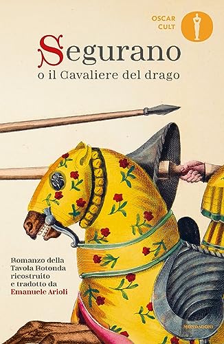 Segurano o il Cavaliere del drago (Oscar classici. Serie cult)