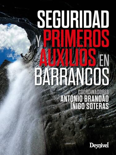Seguridad y primeros auxilios en barrancos (Manuales Desnivel) von Ediciones Desnivel, S. L