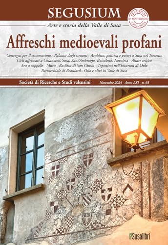Segusium. Arte e storia della Valle di Susa. Affreschi medioevali profani (2024) (Vol. 63) von Susalibri