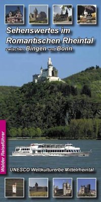 Sehenswertes im Romantischen Rheintal zwischen Bingen und Bonn von Walder-Verlag