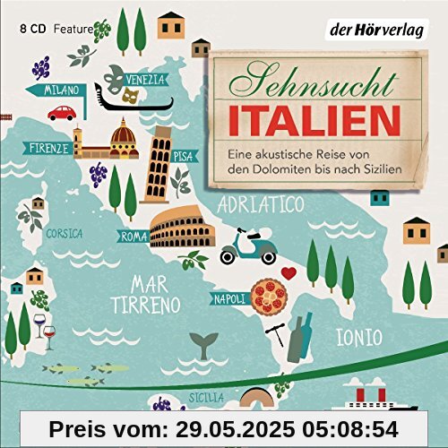 Sehnsucht Italien: Eine akustische Reise von den Dolomiten bis nach Sizilien Sehnsucht Italien: Eine akustische Reise von den Dolomiten bis nach Sizilien