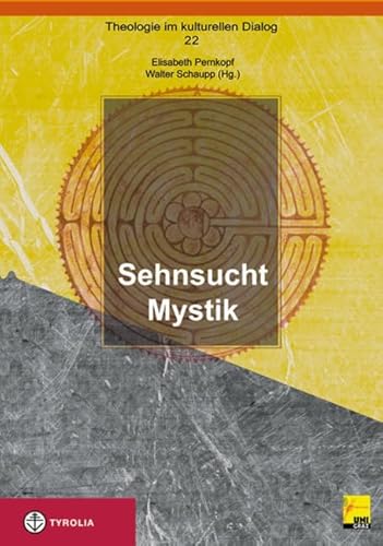 Sehnsucht Mystik (Theologie im kulturellen Dialog, Band 22) von TYROLIA Gesellschaft m. b. H.