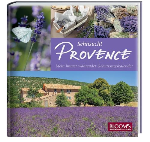 Sehnsucht Provence: Mein immer währender Geburtstagskalender
